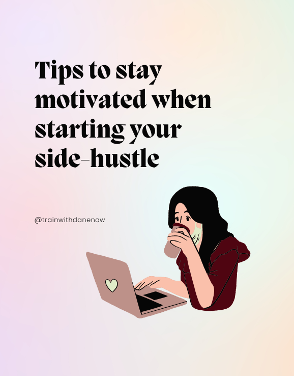 3 Tips to Stay Motivated When Starting Your Side-hustle